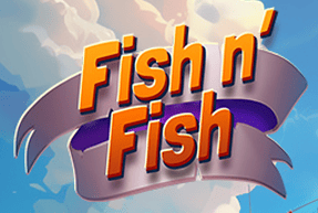 Fish n’ Fish